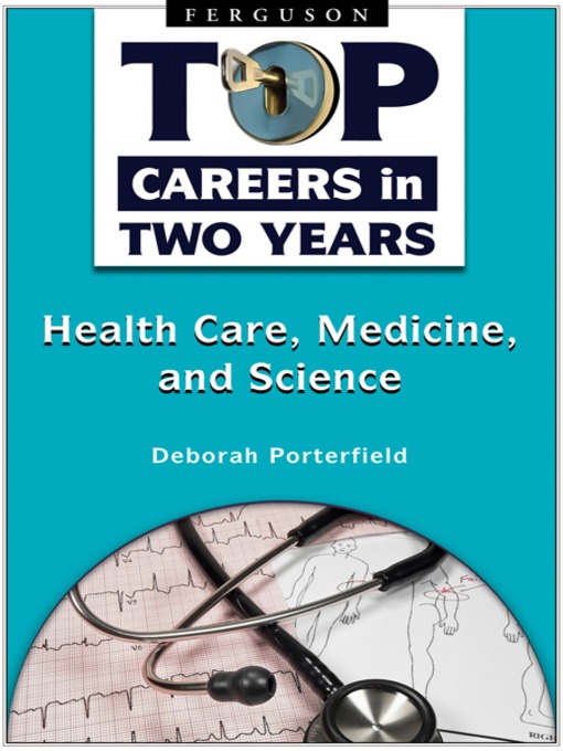 Title details for Health Care, Medicine, and Science by Deborah Porterfield - Available